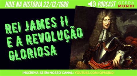 A Rebelião de 1688; Uma História de Intriga, Traição e Glória no Reinado de James II